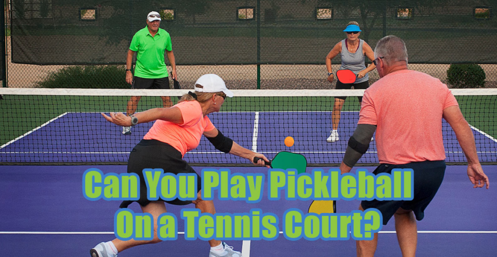 How to Play Pickleball on a Tennis Court